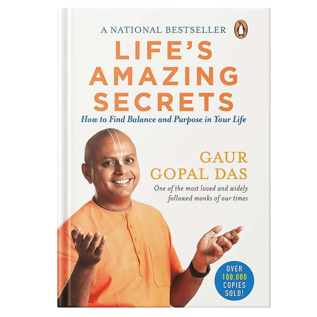 guru gopal das, lifes amazing secret, self help, gaur gopal das, How To Find Balance And Purpose In Your Life