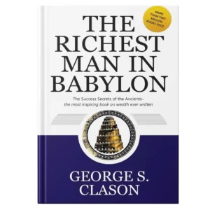 George Clason, The Richest Man In Babylon, George S Clason